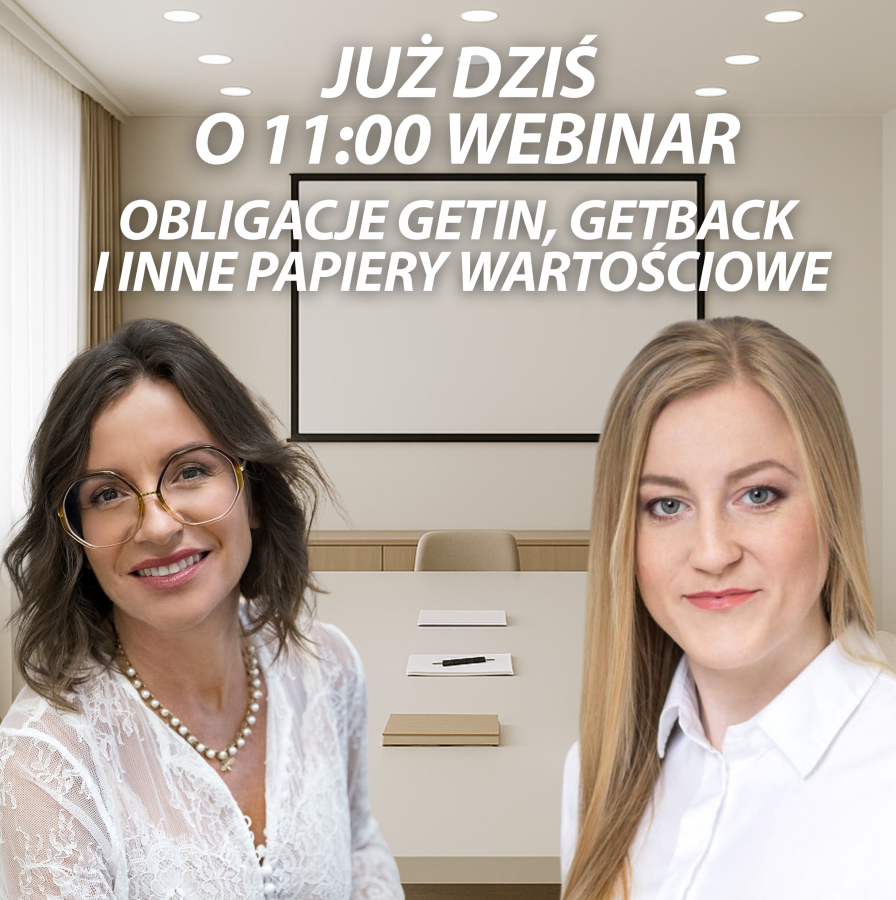 JUŻ DZIŚ WEBINAR! – „PRZEDAWNIENIE? – OBLIGACJE GETIN, GETBACK I INNE PAPIERY WARTOŚCIOWE”